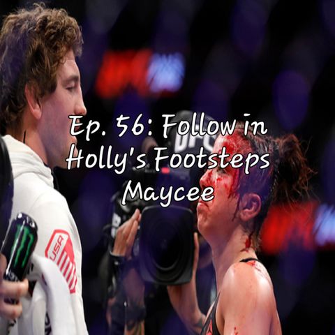 Ep. 56: Follow In Holly's Footsteps Maycee