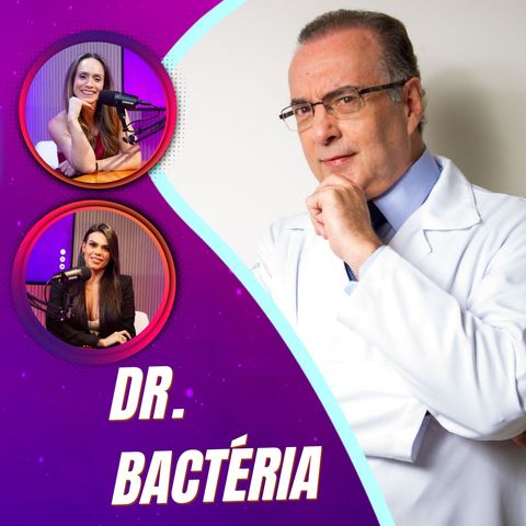 Mulheres Pod 37 | EP Dr. Bactéria, Uma Conversa com Doutor Roberto Martins Figueiredo!