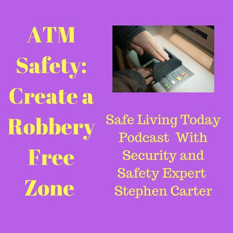 ATM Safety - Create a Robbery Free Zone! Episode 7