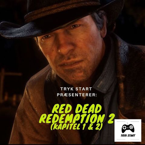 Spil 45 - Red Dead Redemption 2 (Kapitel 1 & 2) - Gæst: Magnus Groth-Andersen
