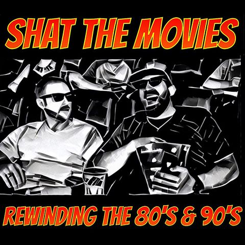 Shat the Movies Podcast - Top Gun (1986)