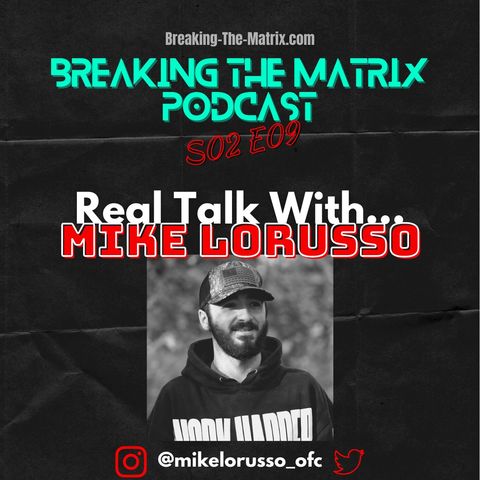 BTM PODCAST S02E09: REAL TALK WITH... MIKE LORUSSO