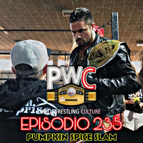 Pro Wrestling Culture #235 - Pumpkin Spice Slam