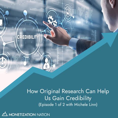 130. How Original Research Can Help Us Gain Credibility