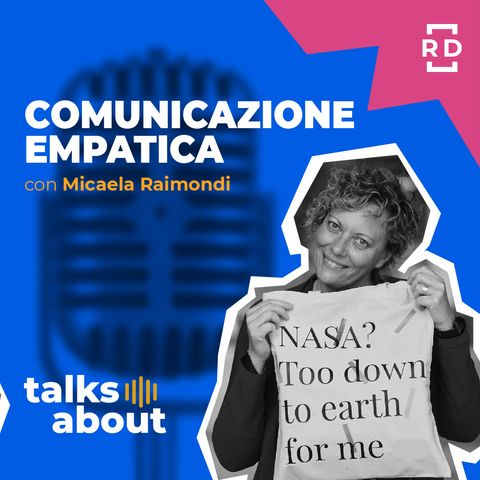 Comunicazione Empatica - con Micaela Raimondi - Risorse Umane - #21
