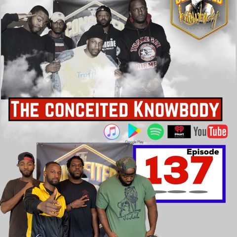 The Conceited Knowbody EP 137 Leak Awards Recap, Nick Cannon and Buck Breaking, and Yeezy vs Harriet.