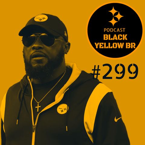 BlackYellowBR 299 - A pior derrota que já vimos - Steelers @ Bills Semana 5 2022