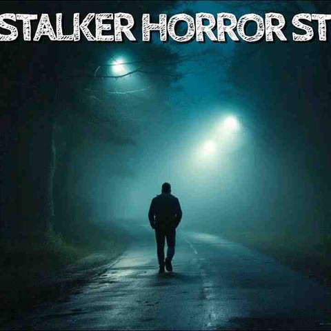 5 True Stalker Horror Stories