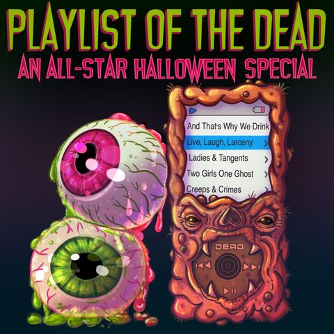 BONUS EPISODE 8: Playlist of the Dead: An All-Star Halloween Special