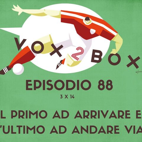 Episodio 88 (3x14) - Il primo ad arrivare e l'ultimo ad andare via