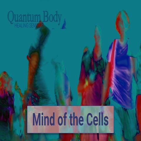 Mind of the cells - Quantum Body Yoga