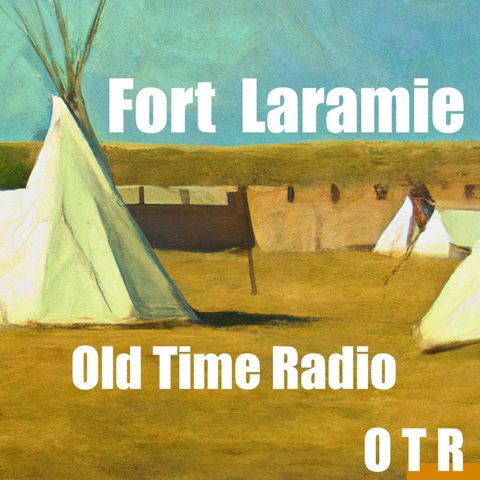 Fort Laramie - Old Time Radio OTR - Indian Scout