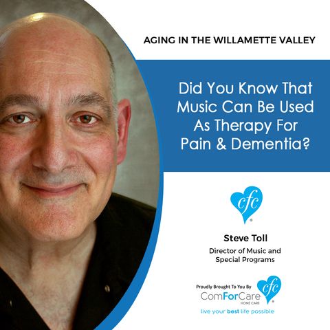 1/2/18: Steve Toll with ComForCare Home Care | Did you know that music can be used as therapy for pain & dementia?