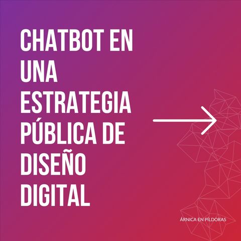 Chatbot en una estrategia pública de diseño digital