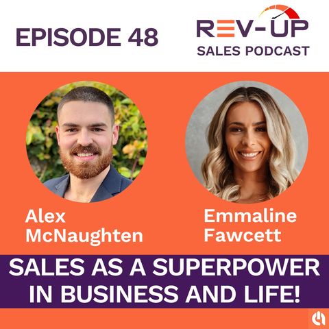 048 - Sales As a Superpower in Business and Life! with Emmaline Fawcett