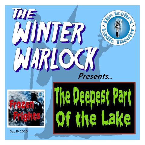 Frozen Frights - Winter Warlock: "The Deepest Part of the Lake"