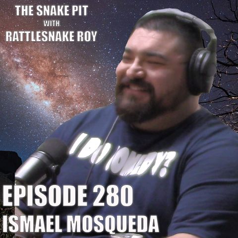 Ismael Mosqueda | The Snake Pit Episode 280