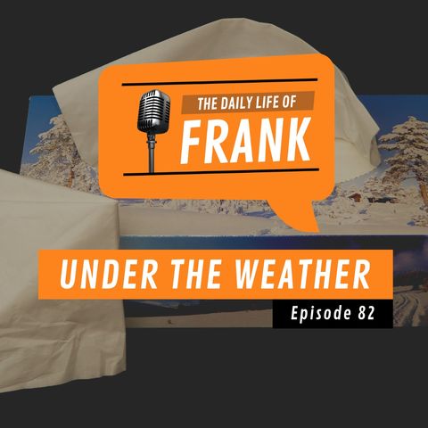 Episode 82 - Under the Weather