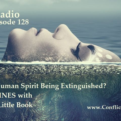 Episode 128  Is The Human Spirit Being Extinguished OPEN LINES with Creepy Little Book