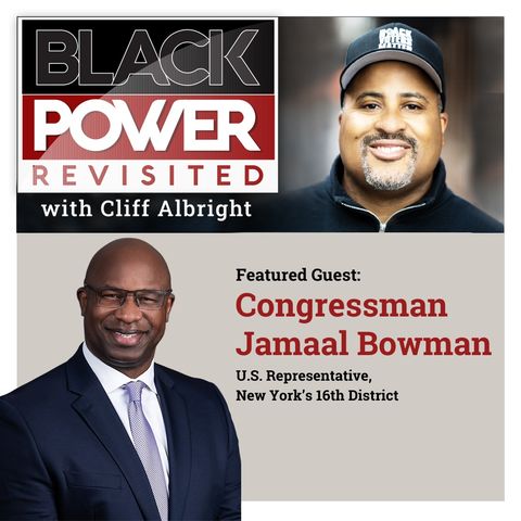 Episode 6 | Featuring Congressman Jamaal Bowman