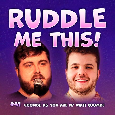 41. Coombe As You Are w/ Matt Coombe