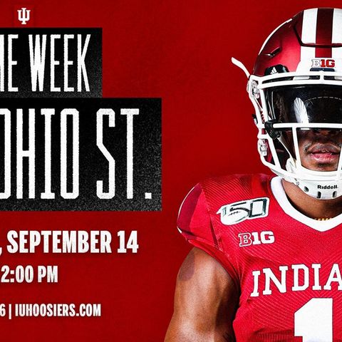 Indiana Football Weekly: Indiana/Ohio State Preview W/Mike Goodpaster and Cole Hanna