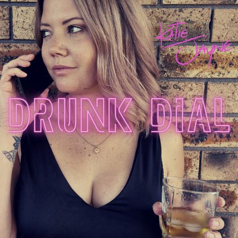 'Drunk Dial', country rock single by Australian artist Katie Jayne (@katiejayneaus)