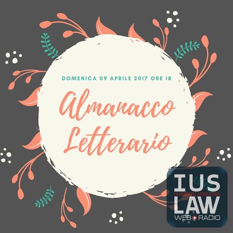 Almanacco Letterario - Quattordicesima Puntata - Domenica 9 Aprile 2017
