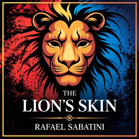 The Lion's Skin: Love and Intrigue in Turbulent Times | Chapter 16
