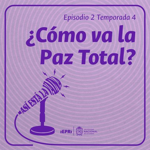 ¿Cómo va la Paz Total?