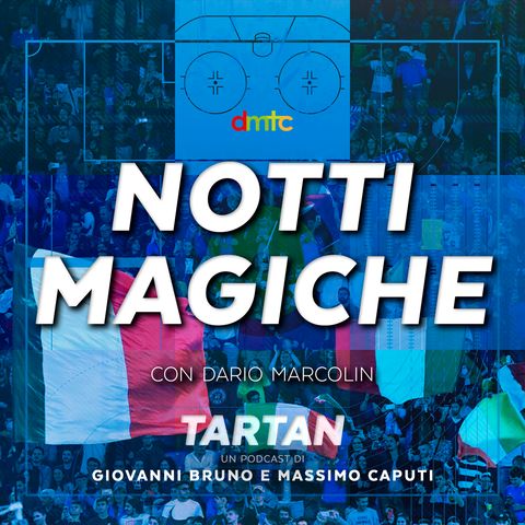 EP:20 - Notti magiche (con Dario Marcolin)