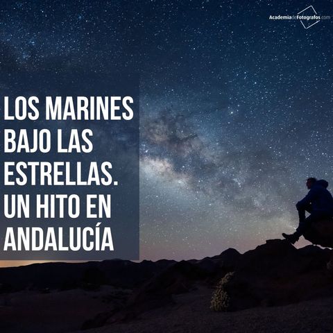 Los Marines bajo las estrellas. Un hito en Andalucía