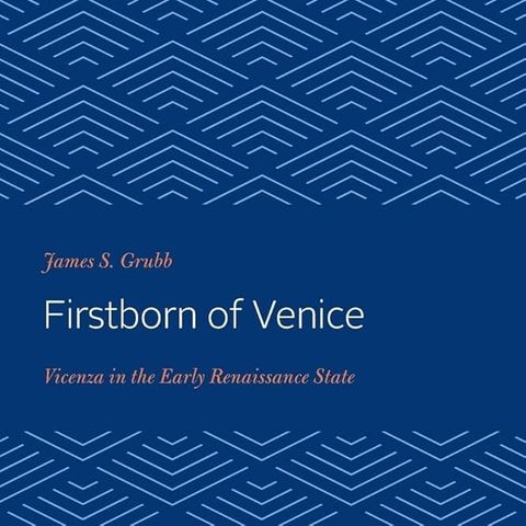 Firstborn of Venice: Vicenza in the Early Renaissance State