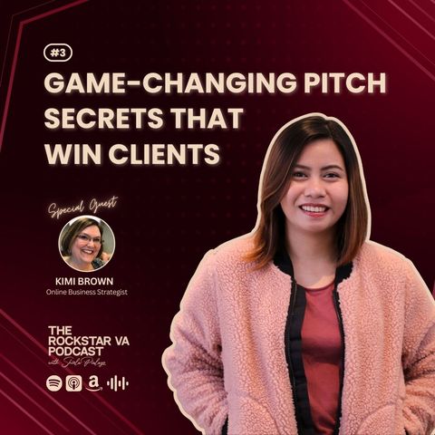 #3 Game-Changing Pitch Secrets That Win Clients with Kimi Brown