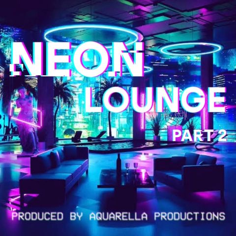 Ep. 23 - Neon Lounge: Part 2