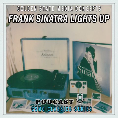 GSMC Classics: Frank Sinatra, Lights Up Episode 79: It's Only a Paper Moon