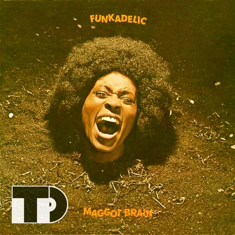 Episode 50: Funkadelic's "Maggot Brain"
