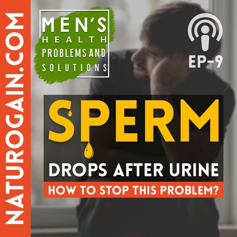 Sperm Drops After Urine - How to Stop It? | Ep 9