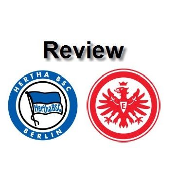 Review - Hertha B. Vs Eintracht F.