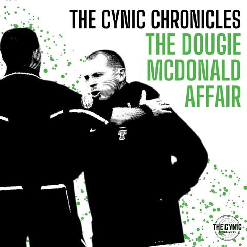 The Cynic Chronicles – The Dougie McDonald Affair
