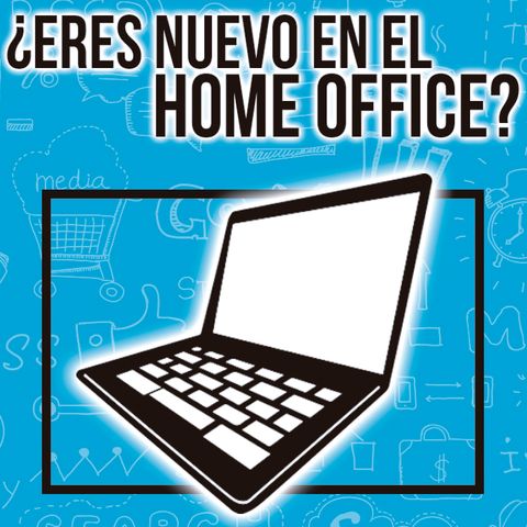 Podcast: Consejos para un HOME OFFICE productivo
