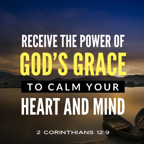 Receive the Power of God’s Grace to Calms Your Heart and Mind