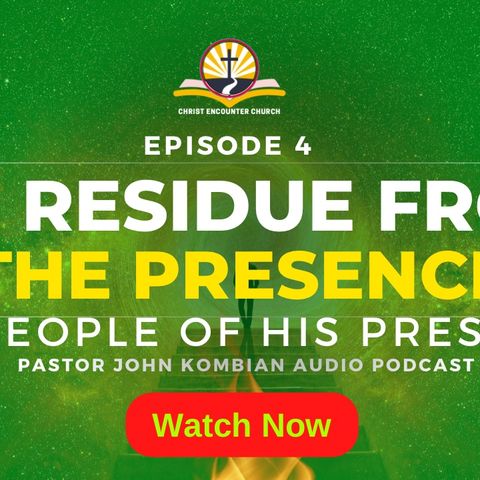 Episode 4- THE PEOPLE OF HIS PRESENCE
