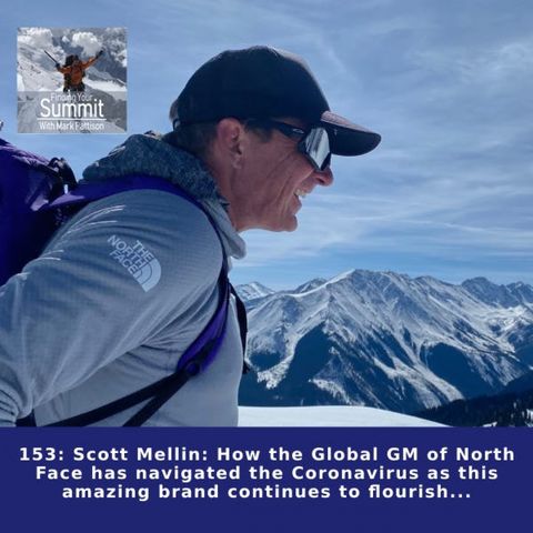 Scott Mellin: How the Global GM of North Face has navigated the Coronavirus as this amazing brand continues to flourish...