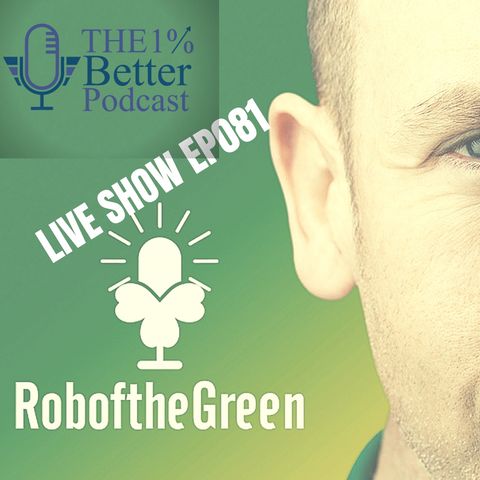 1% Better Live Solo Show & Updates - EP081