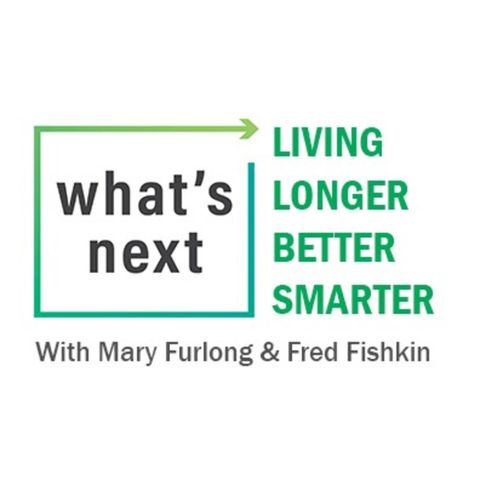 What's Next Living Longer Better Smarter: Adventures at Any Age (episode 35)