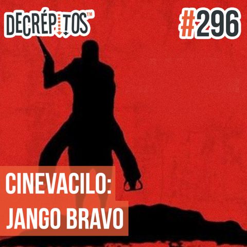 Decrépitos 296 - Cinevacilo: Jango Bravo (2006)