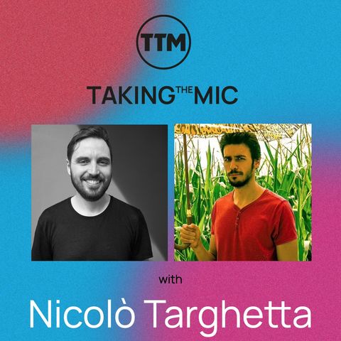 Taking the Mic with Nicolò Targhetta