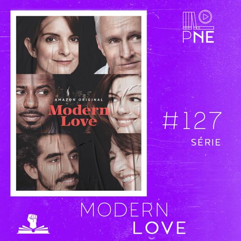 PnE 127 – Série Modern Love