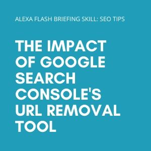 The impact of Google Search Console's URL removal tool